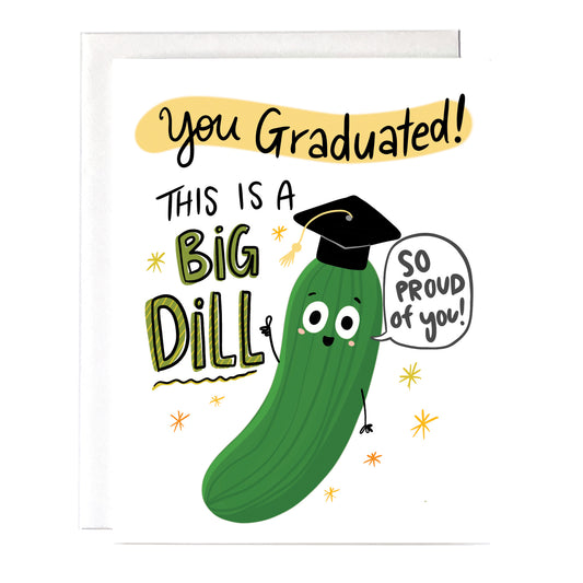 Funny Graduation Card: Big Dill Grad Card