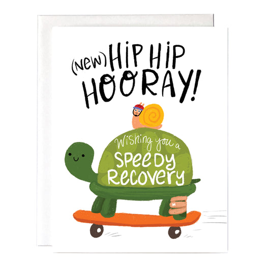 Get well greeting card with a cute turtle on a skateboard. It reads "new hip hip hooray wishing you a speedy recovery".