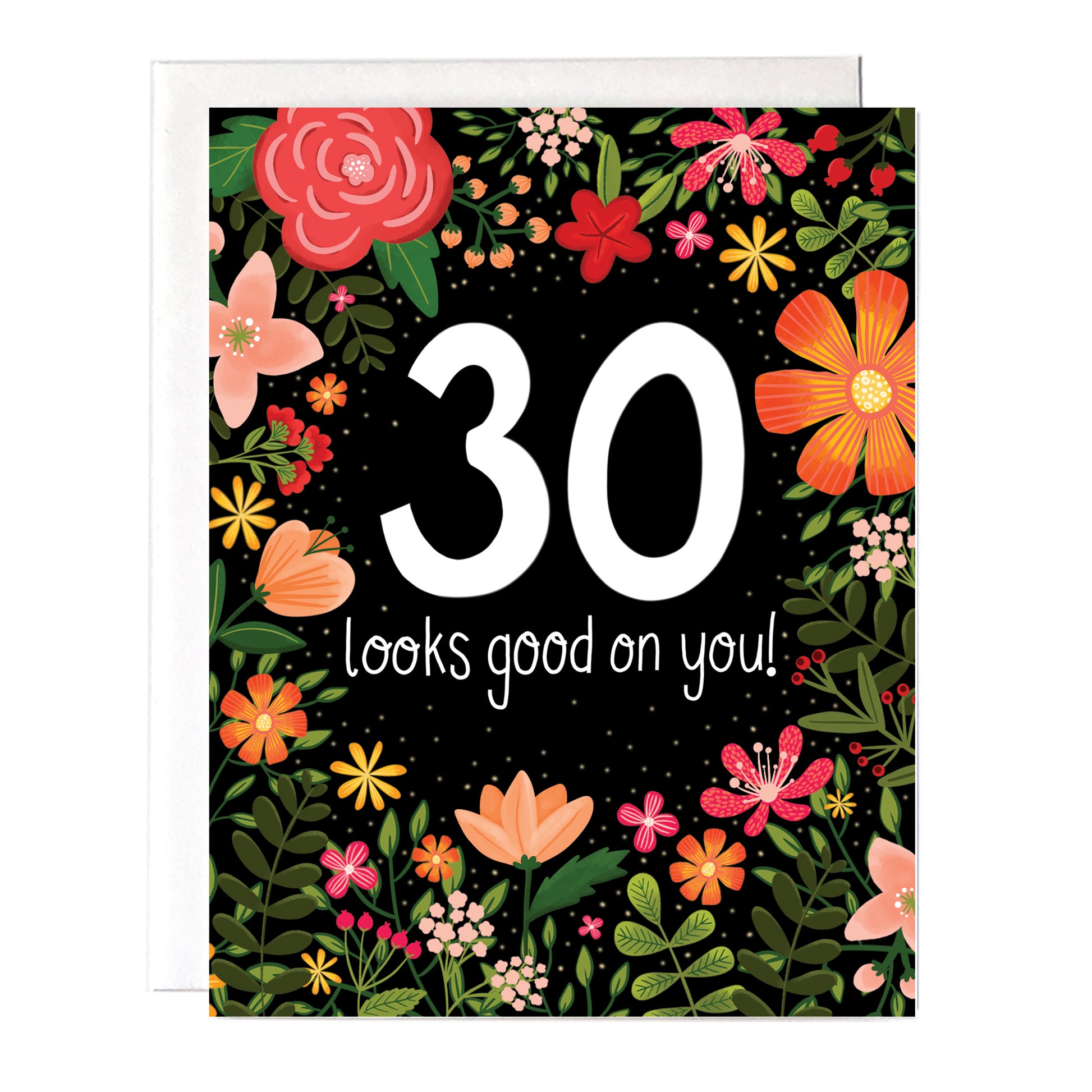 30 looks good on you 30th birthday card with flowers