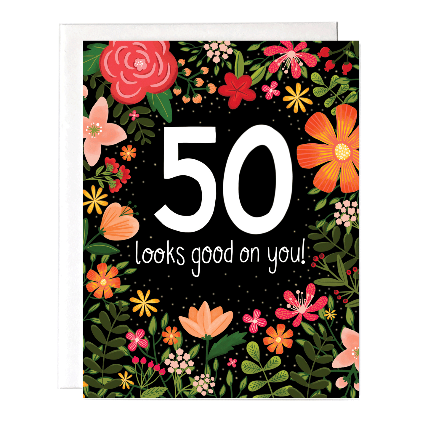 50 looks good on you 50th birthday card with flowers