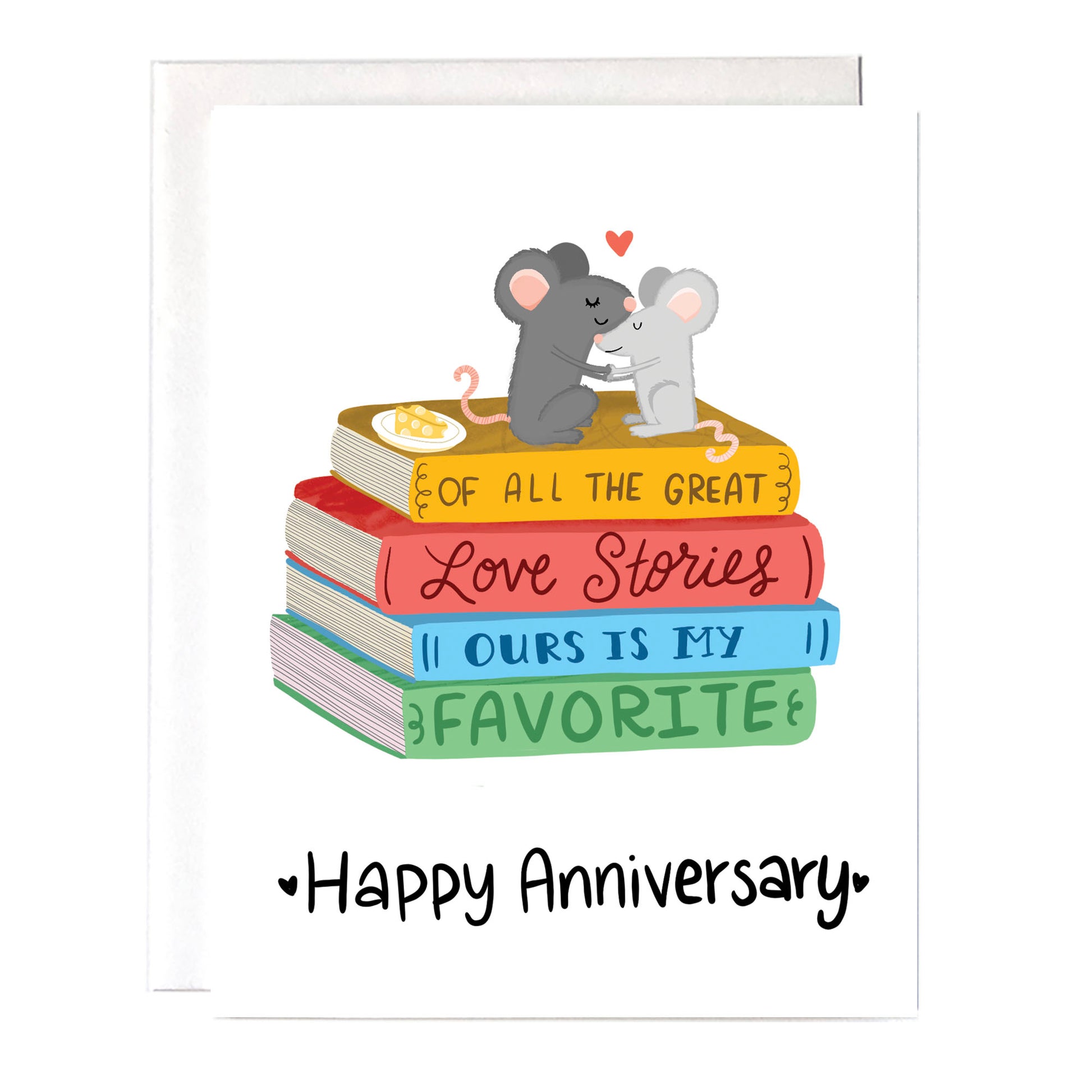 adorable anniversary greeting card with two cute mice sitting on top of a stack of books. The books read "of all the great love stories ours is my favorite". At the bottom it says "Happy Anniversary".