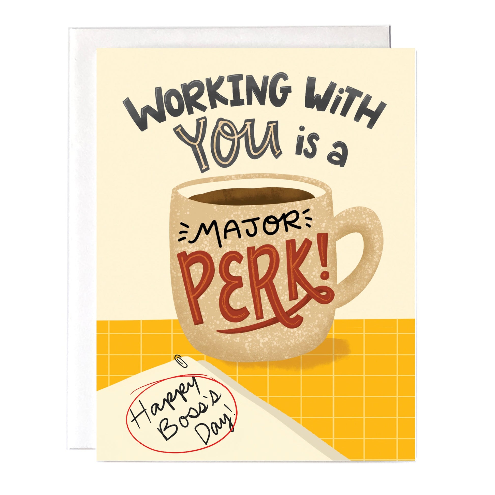 A Boss’s Day card with a mug that reads “working with you is a major perk”. At the bottom there is an office file that says “happy boss’s day”. Size a2 greeting card, blank inside with white envelope.