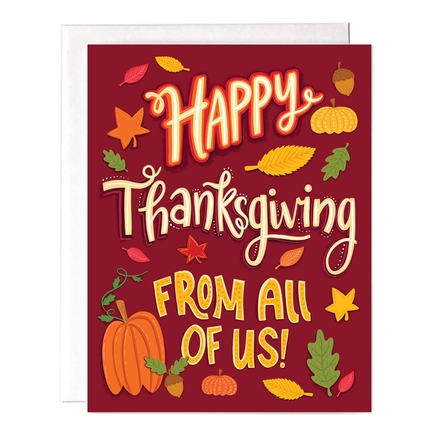 A pumpkin and leaf adorned maroon card with the words “happy thanksgiving from all of us”. Size a2 greeting card, blank inside with white envelope.