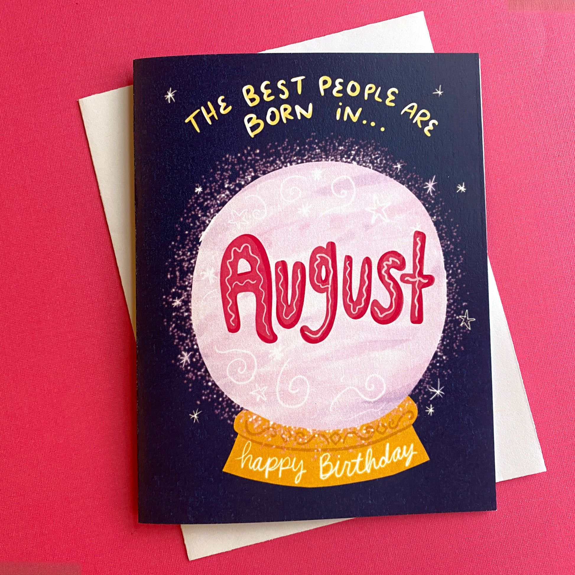 July birthday card with a crystal ball that says "the best people are born in August " happy birthday