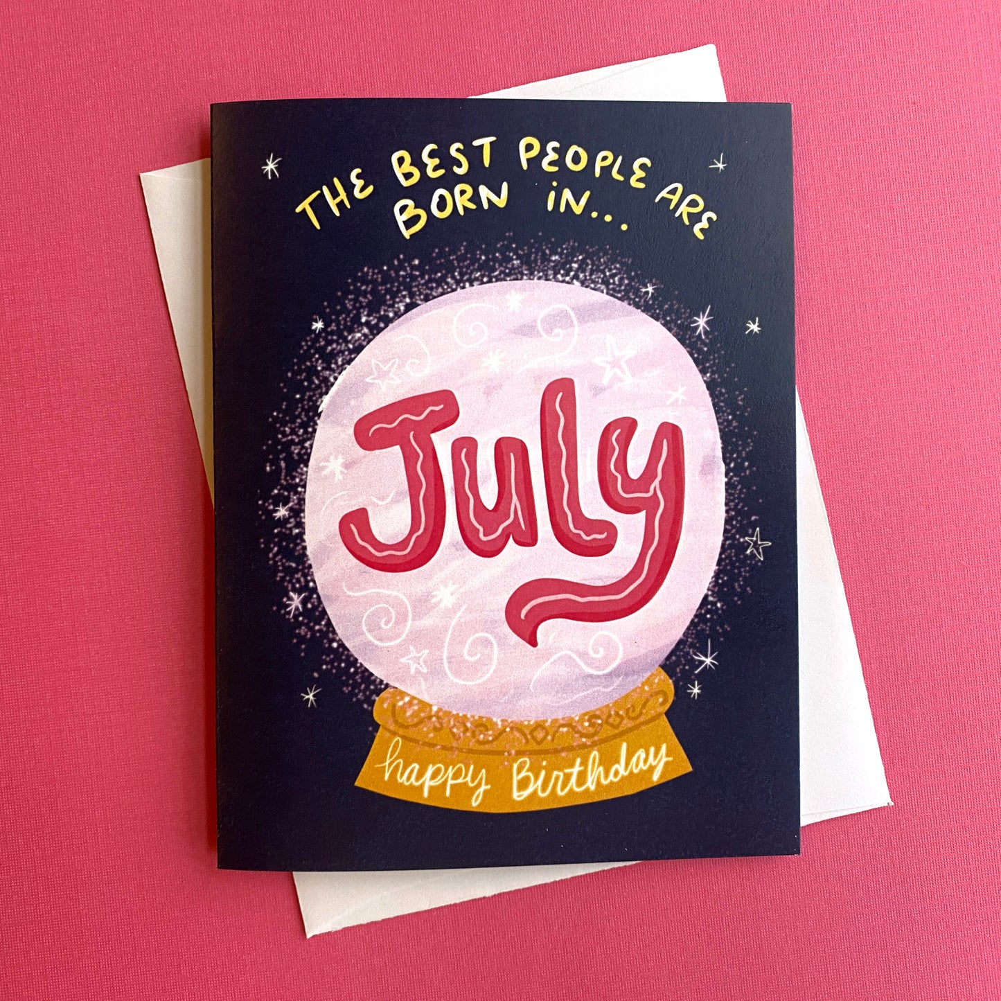 July birthday card with a crystal ball that says "the best people are born in July" happy birthday