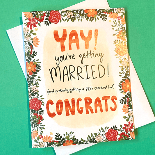 funny bridal shower greeting card that reads, YAY you're getting married! and probably getting a free crockpot too!
