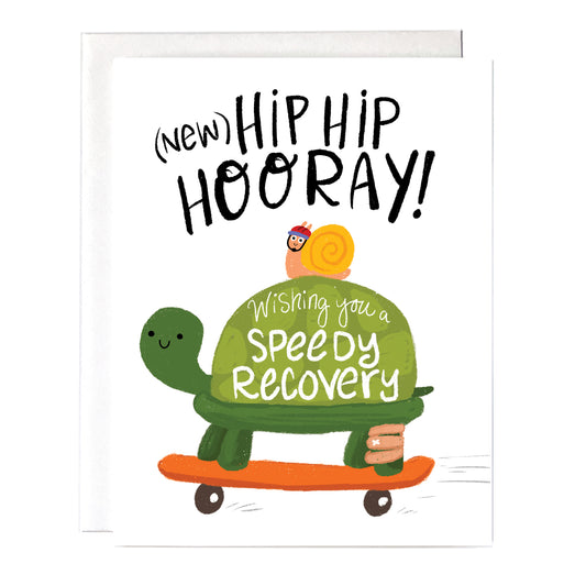 Get well greeting card with a cute turtle on a skateboard. It reads "new hip hip hooray wishing you a speedy recovery". 